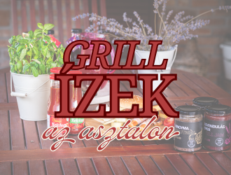 Grillszezon házias ízekkel: mivel dobd fel a nyári sütögetést?