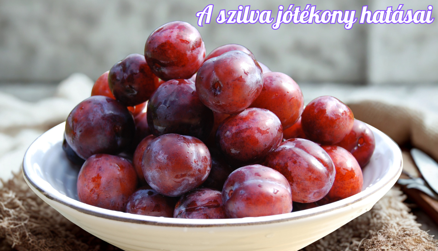 A szilva jótékony hatásai